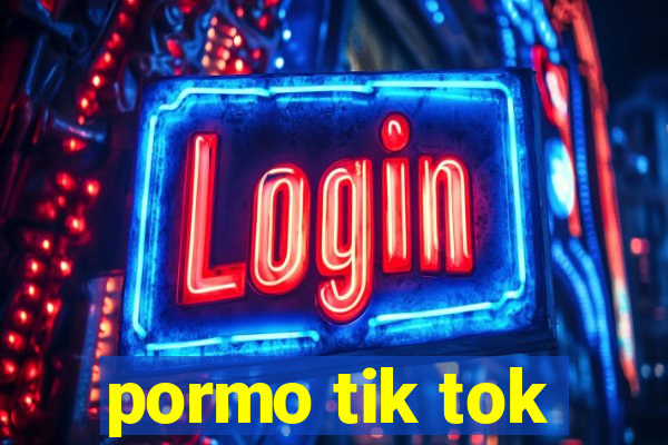 pormo tik tok