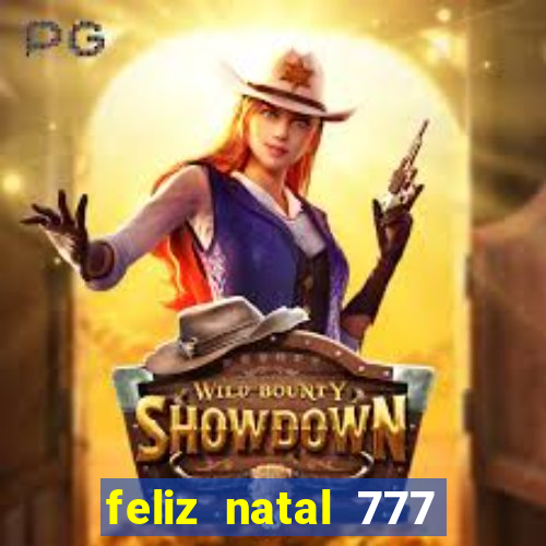 feliz natal 777 plataforma login