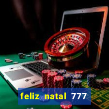 feliz natal 777 plataforma login