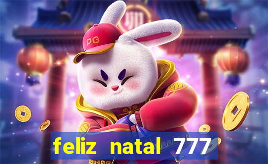 feliz natal 777 plataforma login