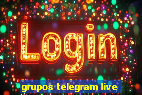 grupos telegram live