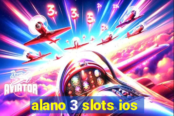 alano 3 slots ios