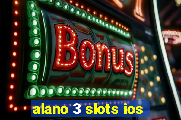 alano 3 slots ios