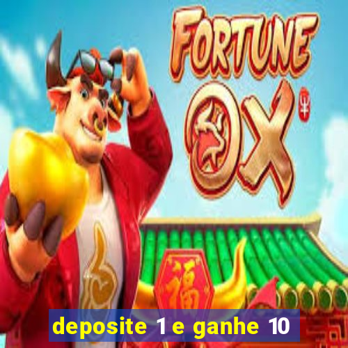 deposite 1 e ganhe 10