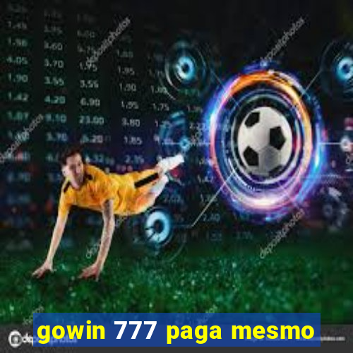 gowin 777 paga mesmo