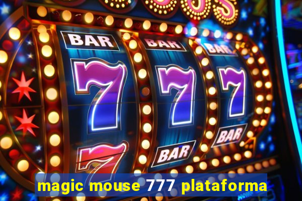 magic mouse 777 plataforma