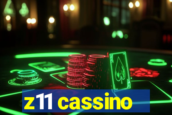 z11 cassino