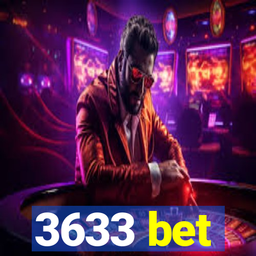 3633 bet