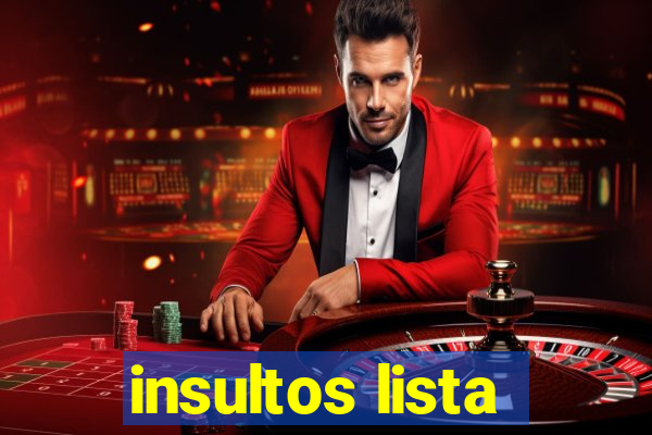 insultos lista