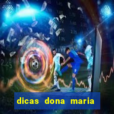 dicas dona maria jogo do bicho