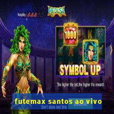 futemax santos ao vivo