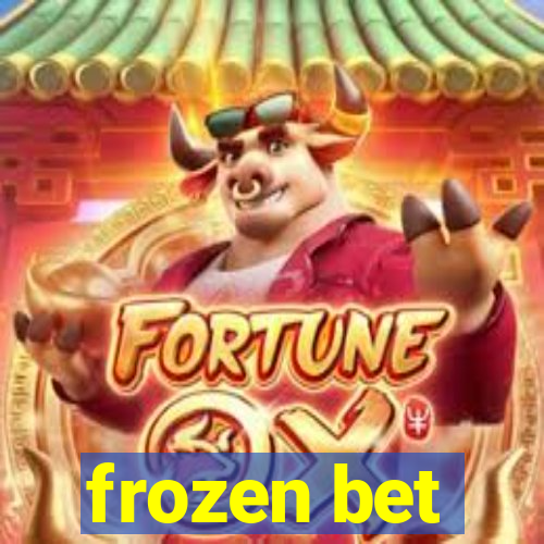 frozen bet