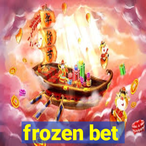 frozen bet