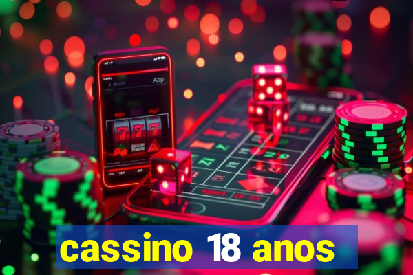 cassino 18 anos