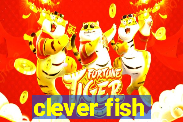 clever fish