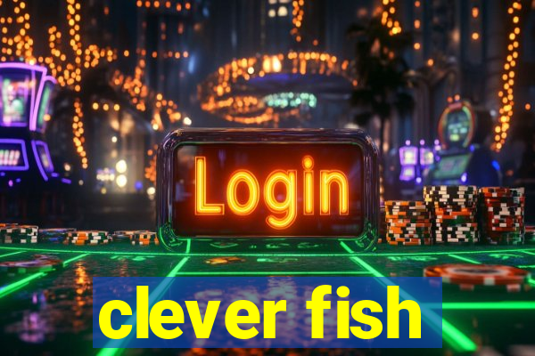 clever fish