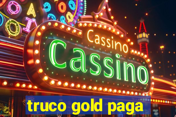 truco gold paga