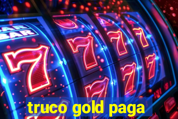 truco gold paga