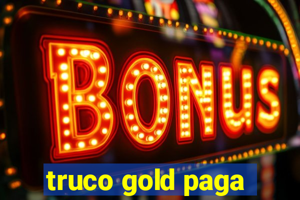 truco gold paga