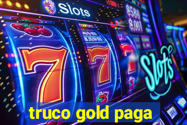 truco gold paga