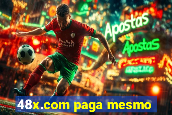 48x.com paga mesmo