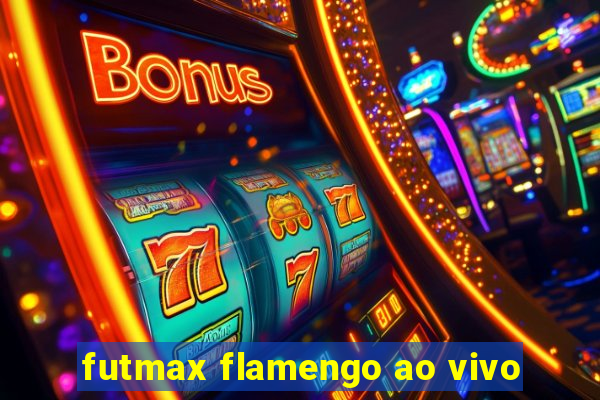 futmax flamengo ao vivo