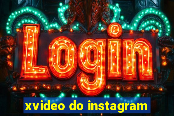 xvideo do instagram