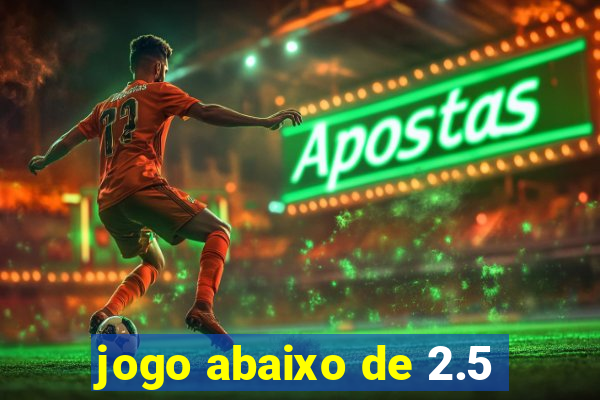 jogo abaixo de 2.5