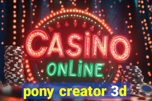 pony creator 3d