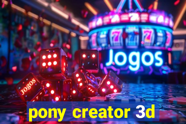 pony creator 3d