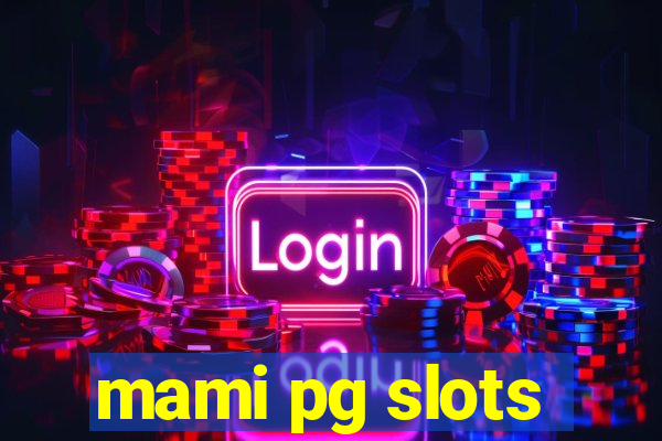 mami pg slots