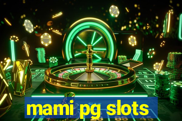 mami pg slots