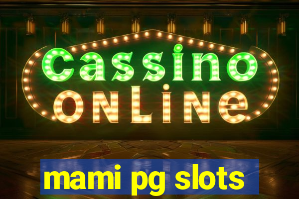 mami pg slots