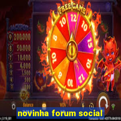 novinha forum social