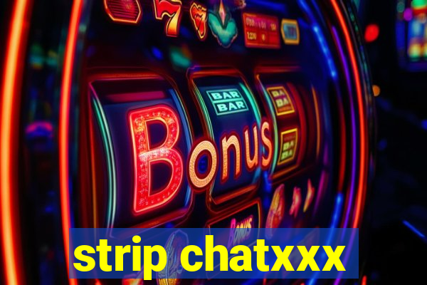 strip chatxxx