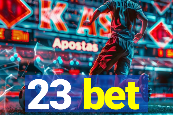 23 bet