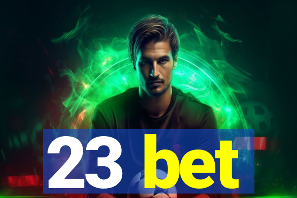 23 bet