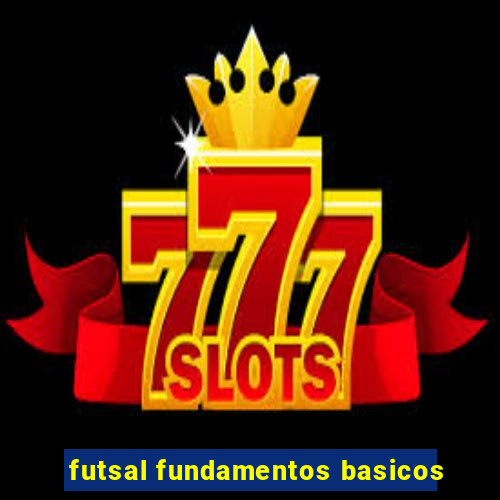 futsal fundamentos basicos