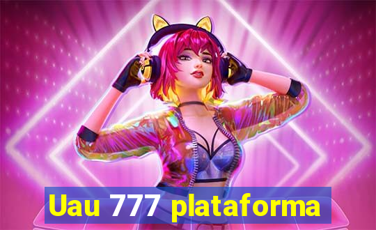 Uau 777 plataforma