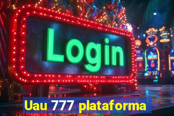 Uau 777 plataforma