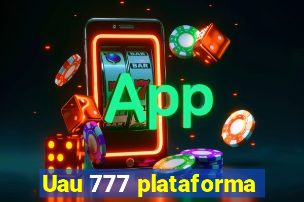 Uau 777 plataforma