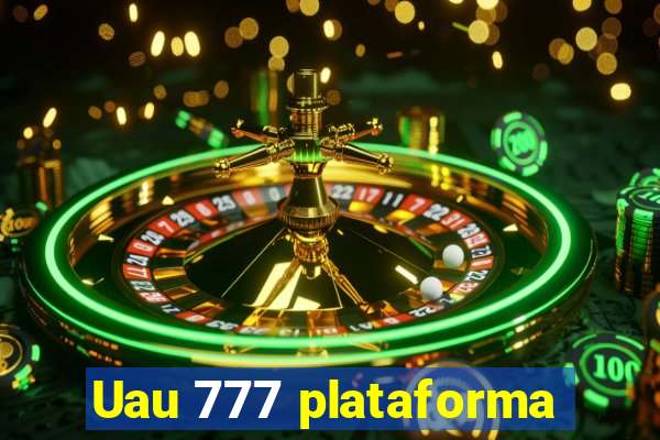 Uau 777 plataforma