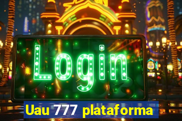 Uau 777 plataforma