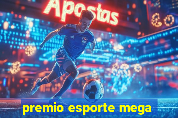 premio esporte mega