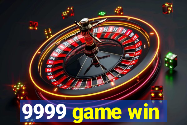 9999 game win