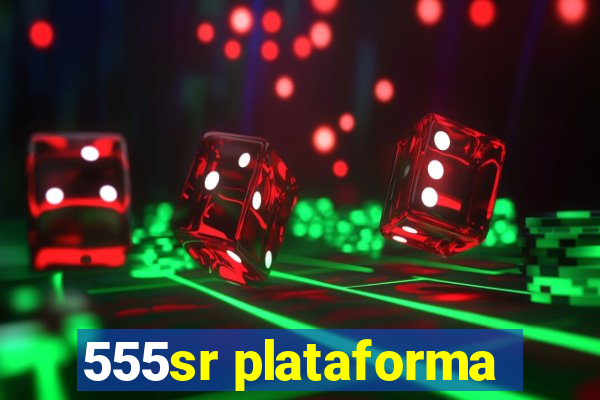 555sr plataforma