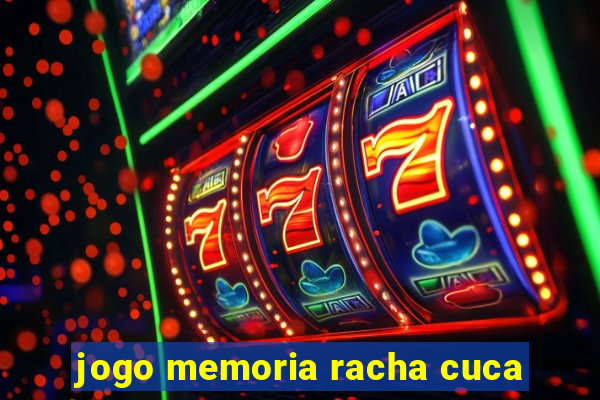 jogo memoria racha cuca