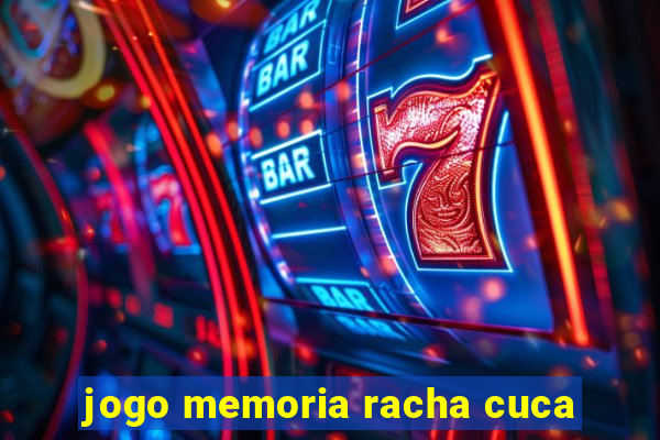 jogo memoria racha cuca