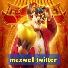 maxwell twitter