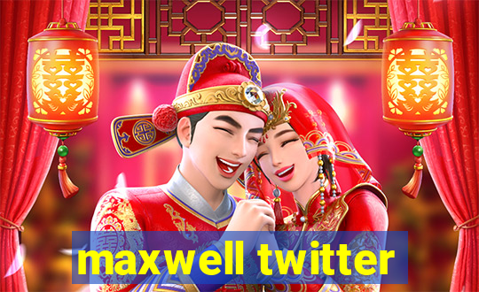 maxwell twitter